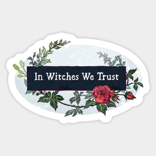 In Witches We Trust Sticker